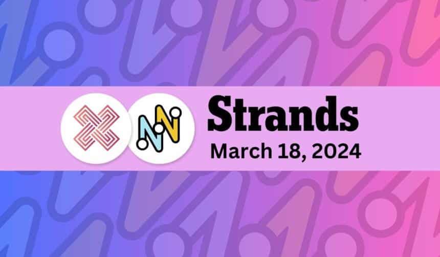 Strands - March 18 2024